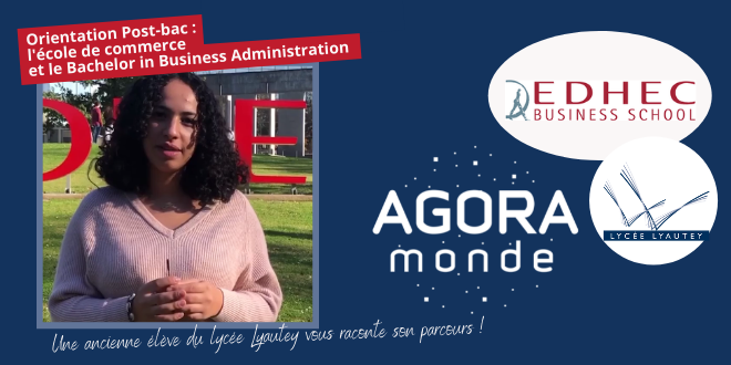 vidéo AGORA monde edhec orientation post bac